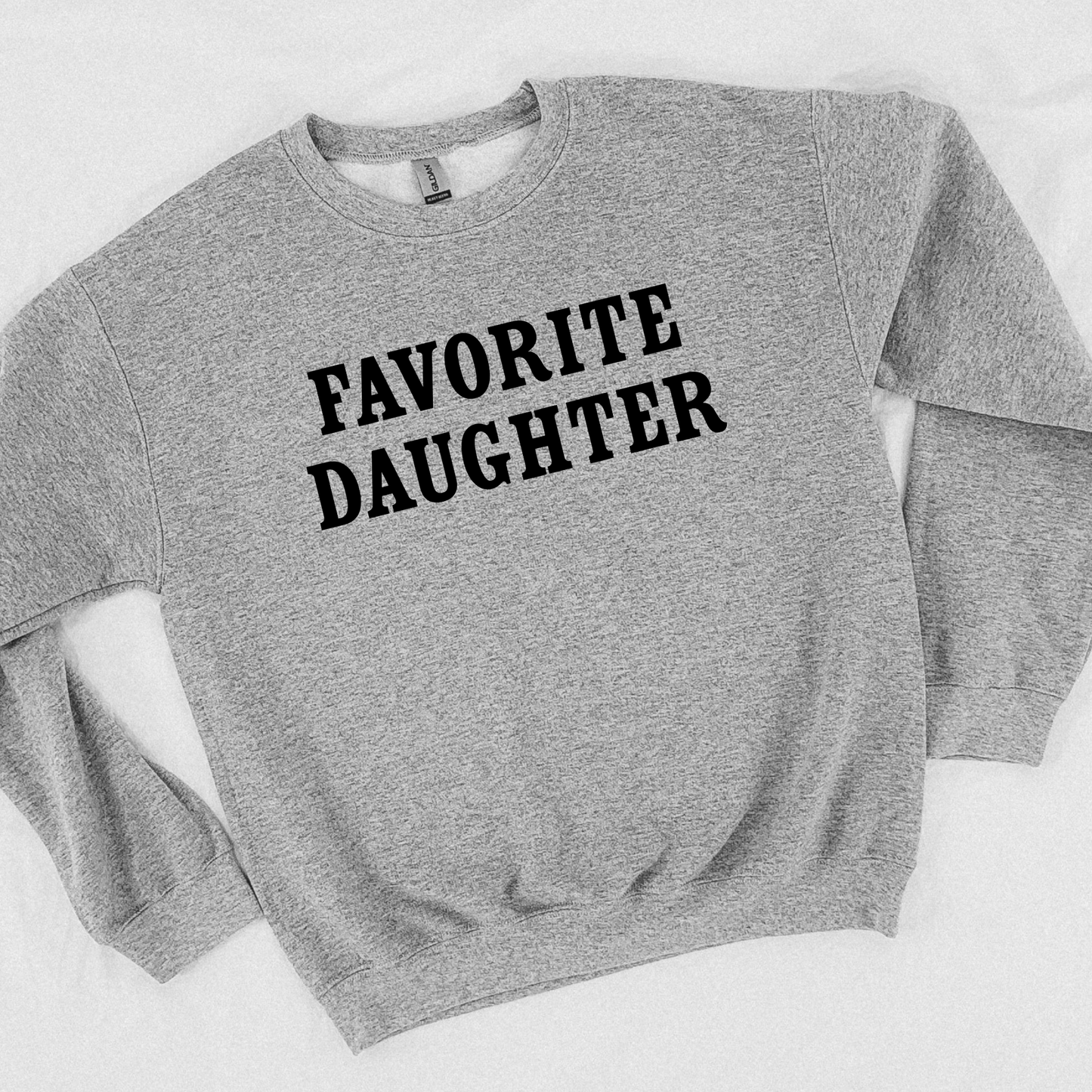 Favorite Daughter | Funny Sweatshirt & Tee | Gift