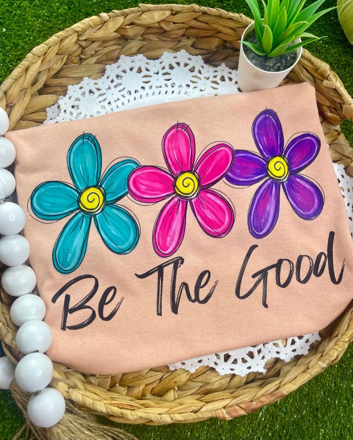 Be The Good Tee (Steal Deal)