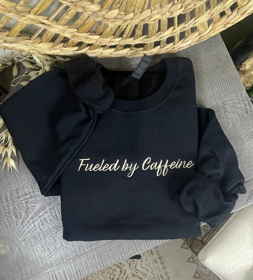 Fueled by Caffeine Embroidered Sweatshirt