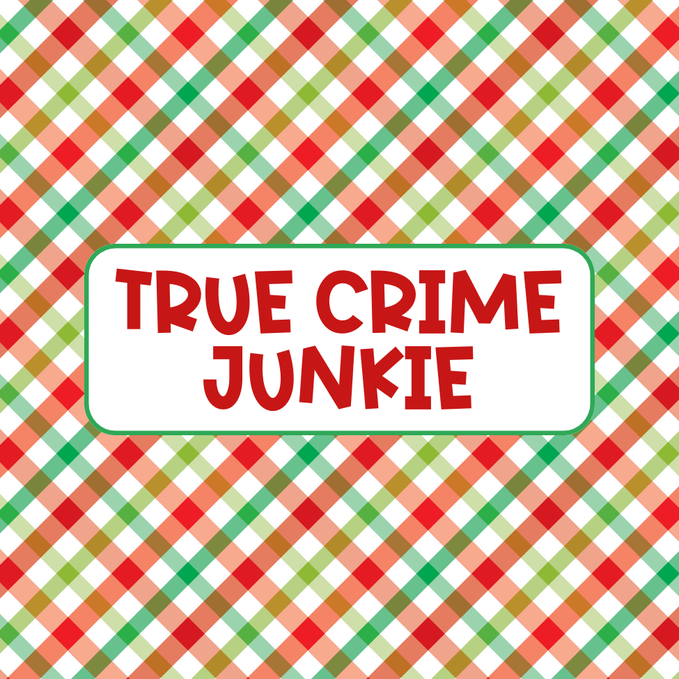 True Crime Junkie