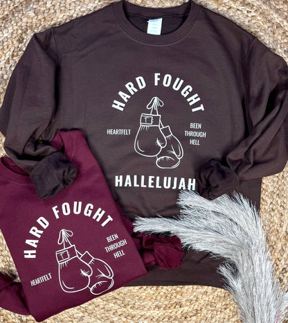 Hard Fought Hallelujah Sweatshirts