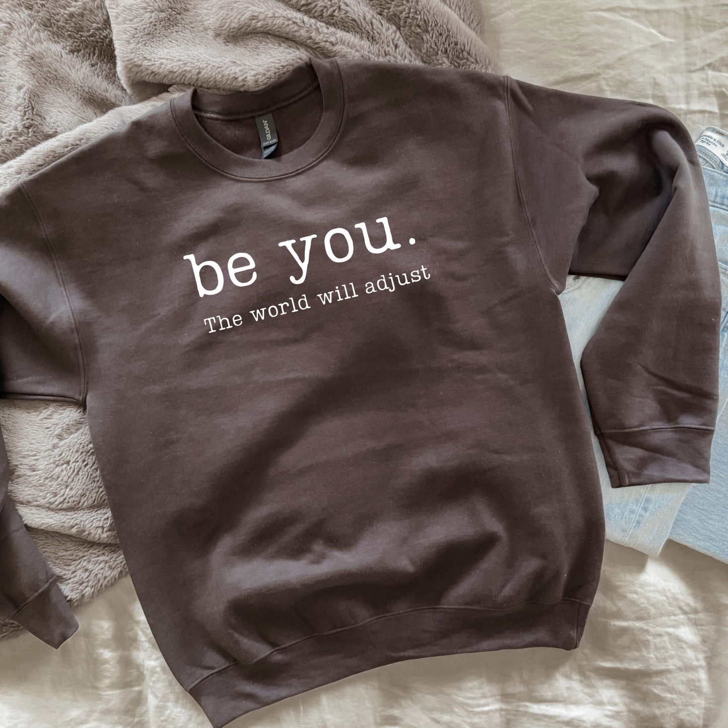 Be You. The World Will Adjust | Sweatshirt Gildan