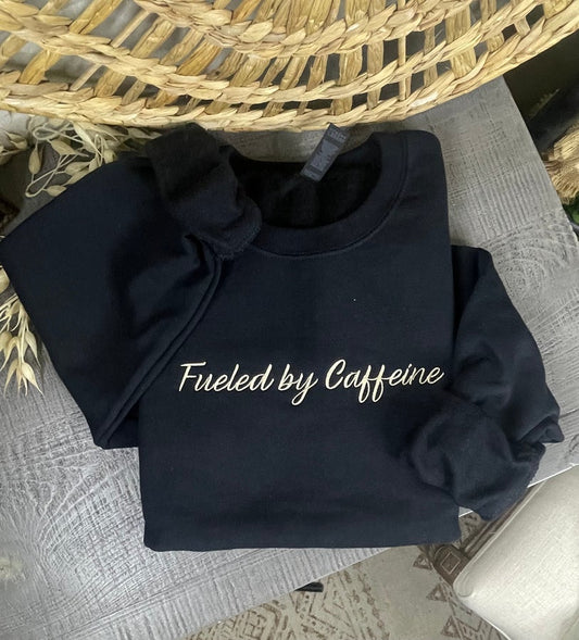 Fueled by Caffeine Embroidered Sweatshirt